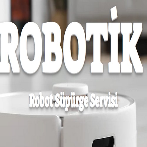 Robotik Robot Süpürge Servisi