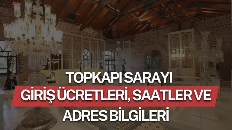 Topkapı Sarayı Ziyaret Rehberi 2026: Giriş Ücretleri, Saatler ve Adres Bilgileri
